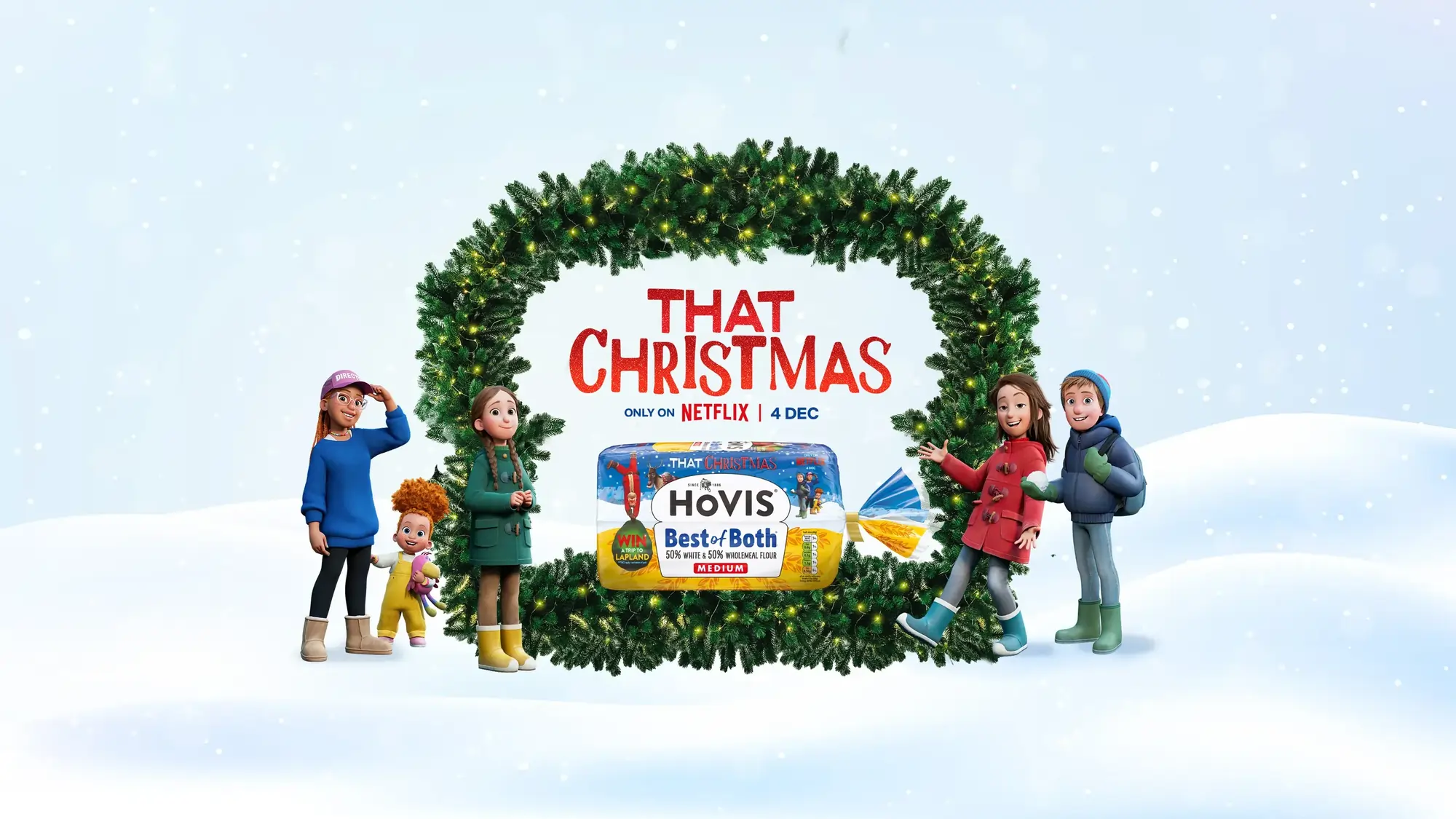 A loaf shaped wreath surrounds text that reads: That Christmas, available on Netflix December 4th. The Hovis Best of Both loaf sits within the wreath. Characters from the movie are standing around the title and smiling.
